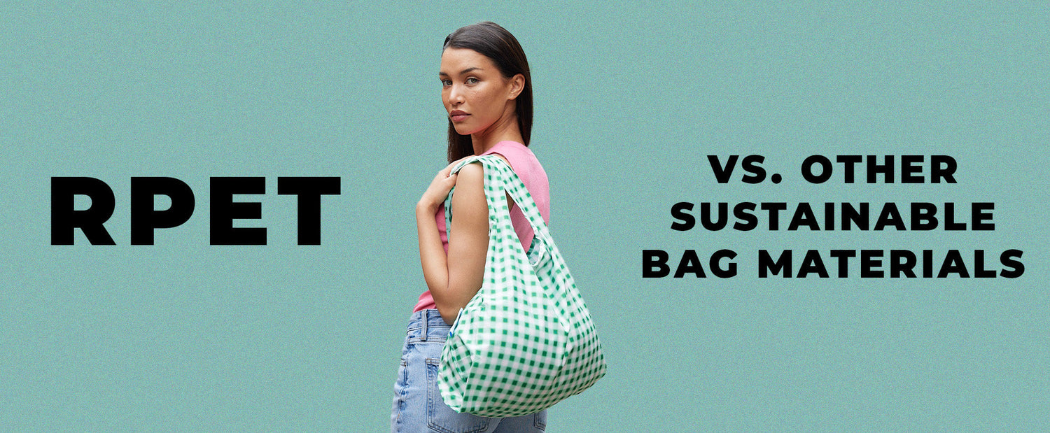 RPET vs. Other Sustainable Bag Materials